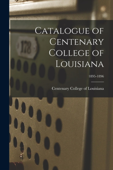 Catalogue of Centenary College of Louisiana; 1895-1896