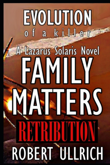Evolution of a Killer - Family Matters : 2