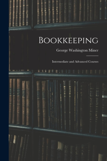 Bookkeeping : Intermediate and Advanced Courses