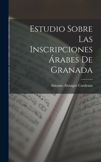 Estudio Sobre las Inscripciones Arabes de Granada