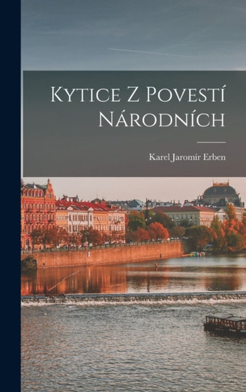 Kytice z povesti narodnich