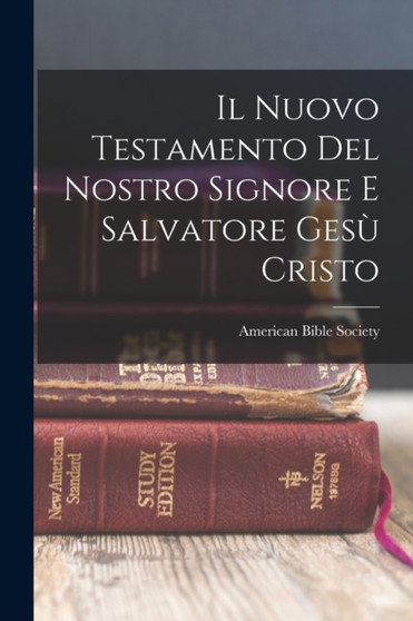 Il Nuovo Testamento Del Nostro Signore E Salvatore Gesu Cristo