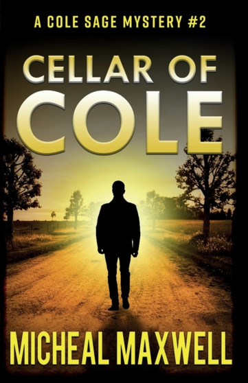 Cellar of Cole : A Mystery and Suspense Novel : 2