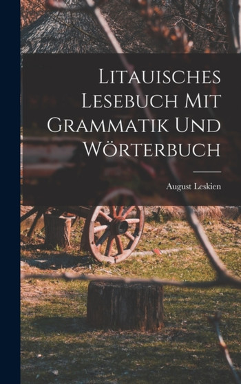Litauisches Lesebuch mit Grammatik und Worterbuch