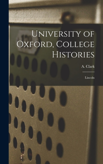 University of Oxford, College Histories : Lincoln
