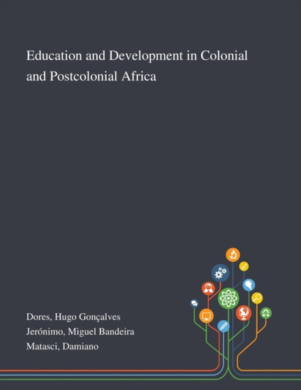 Education and Development in Colonial and Postcolonial Africa
