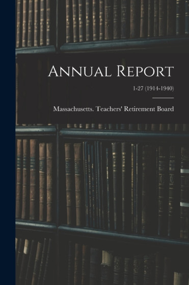 Annual Report; 1-27 (1914-1940)