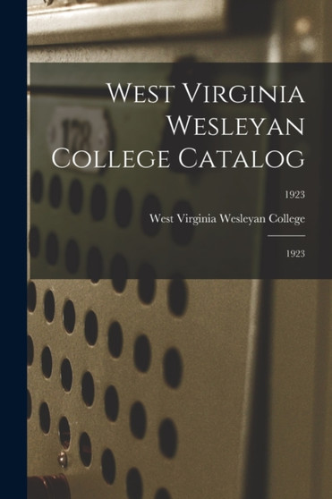 West Virginia Wesleyan College Catalog : 1923; 1923