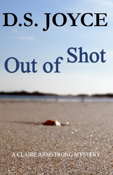 Out of Shot : A Claire Armstrong Mystery