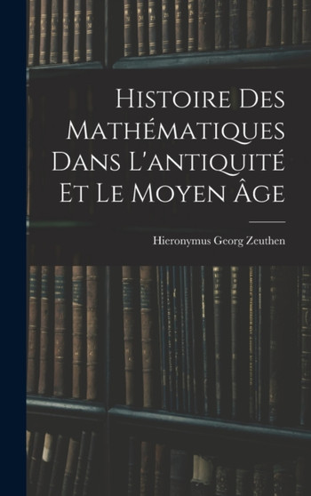 Histoire Des Mathematiques Dans L'antiquite Et Le Moyen Age