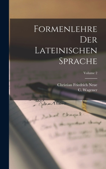 Formenlehre Der Lateinischen Sprache; Volume 2