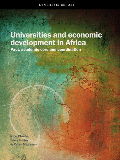 Universities and Economic Development in Africa : Pact, Academic Core and Coordination