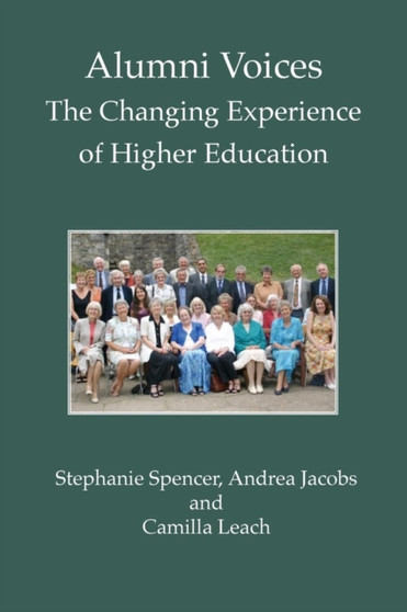 Alumni Voices : The Changing Experience of Higher Education