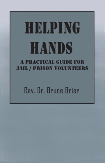 Helping Hands : A Practical Guide for Jail/Prison Volunteers