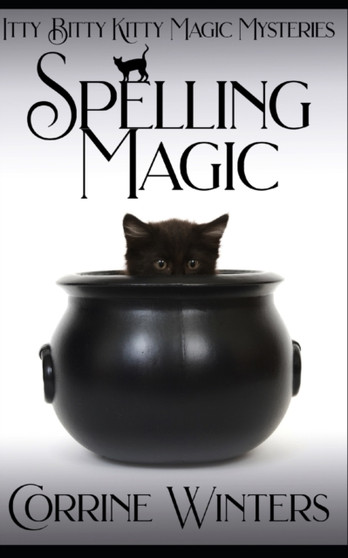 Spelling Magic : A Witch and Kitten Cozy Mystery : 5