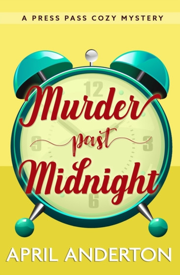 Murder Past Midnight : A Press Pass Cozy Mystery