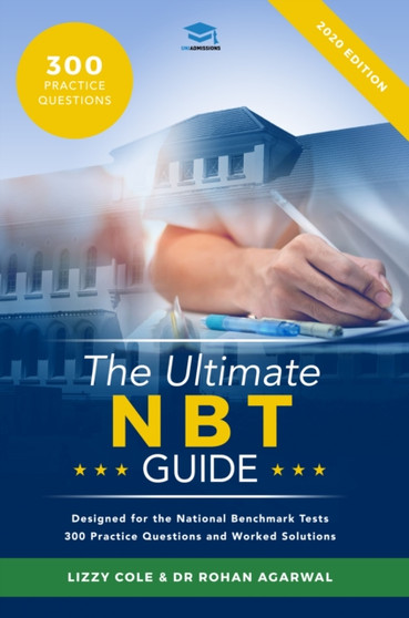 The Ultimate NBT Guide : 300 Practice Questions for the National Benchmark Tests