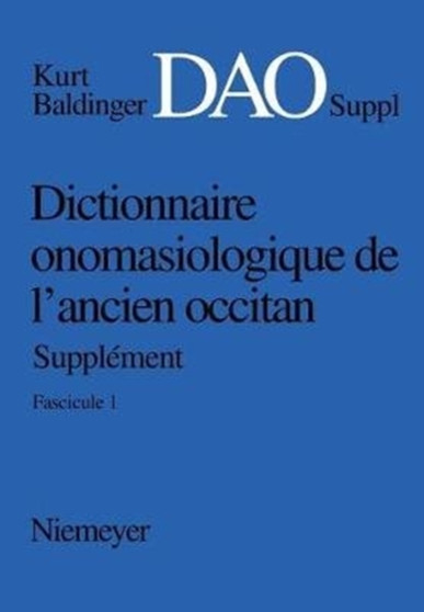 Dictionnaire onomasiologique de lancien occitan (DAO) Dictionnaire onomasiologique de lancien occitan - Supplement Dictionnaire onomasiologique de l'ancien occitan (DAO)