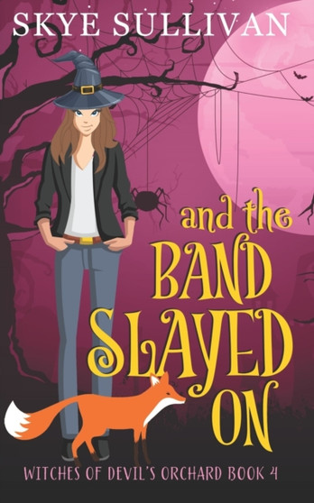 And the Band Slayed On : A Paranormal Cozy Mystery (Witches of Devil's Orchard Book 4) : 4
