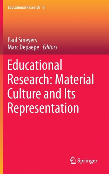 Educational Research: Material Culture and Its Representation : 8