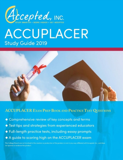 ACCUPLACER Study Guide 2019 : ACCUPLACER Exam Prep Book and Practice Test Questions