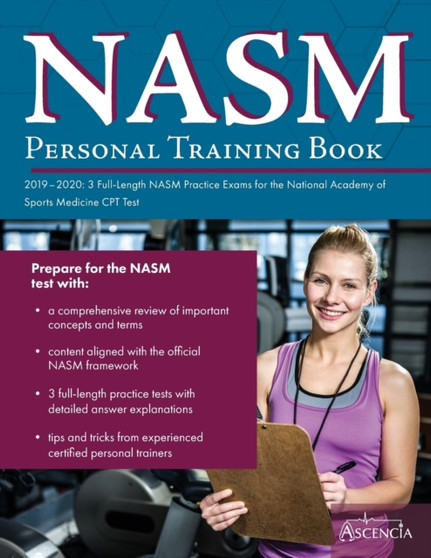 NASM Personal Training Book 2019-2020 : 3 Full-Length NASM Practice Exams for the National Academy of Sports Medicine CPT Test