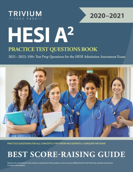 HESI A2 Practice Test Questions Book 2021-2022 : 350+ Test Prep Questions for the HESI Admission Assessment Exam