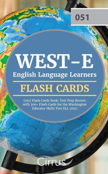 WEST-E English Language Learners (051) Flash Cards Book : Test Prep Review with 300+ Flashcards for the Washington Educator Skills Test ELL (051) Exam