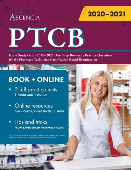 PTCB Exam Study Guide 2020-2021 : Test Prep Book with Practice Questions for the Pharmacy Technician Certification Board Examination