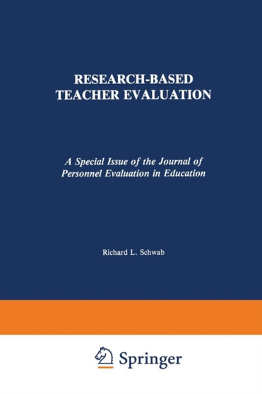 Research-Based Teacher Evaluation : A Special Issue of the Journal of Personnel Evaluation in Education