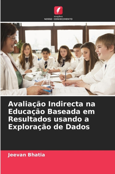 Avaliacao Indirecta na Educacao Baseada em Resultados usando a Exploracao de Dados