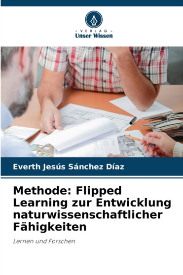 Methode : Flipped Learning zur Entwicklung naturwissenschaftlicher Fahigkeiten