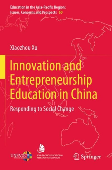 Innovation and Entrepreneurship Education in China : Responding to Social Change : 60 Innovation and Entrepreneurship Education in China : Responding to Social Change : 60