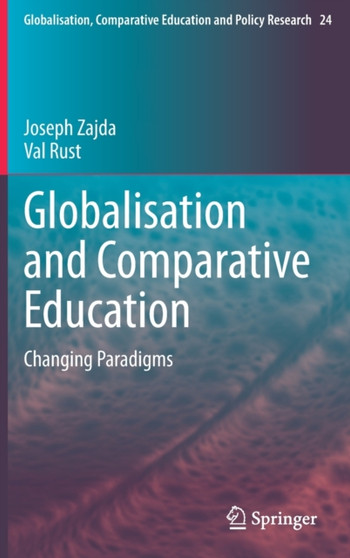 Globalisation and Comparative Education : Changing Paradigms : 24