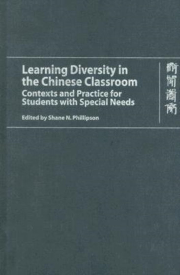 Learning Diversity in the Chinese Classroom ??? Contexts and Practice for Students with Special Needs