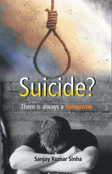 SUICIDE? There is always a Tomorrow SUICIDE? There is always a Tomorrow