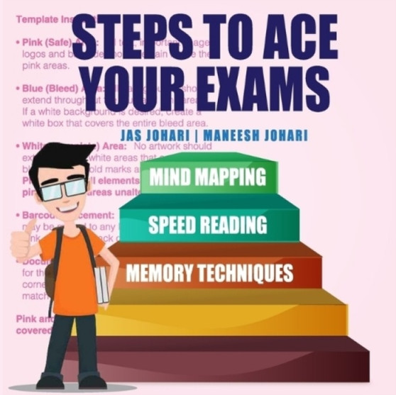 Steps to Ace Your Exams : Mind Mapping, Speed Reading, Memory Techniques