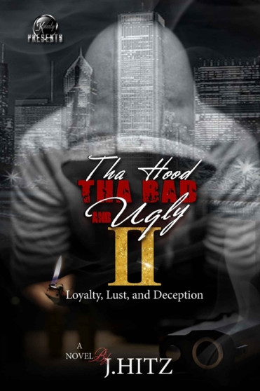 Tha Hood, Tha Bad, and Ugly 2 : Loyalty, Lust, and Deception