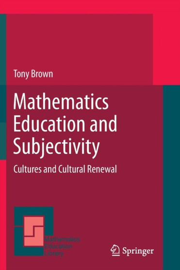Mathematics Education and Subjectivity : Cultures and Cultural Renewal : 51