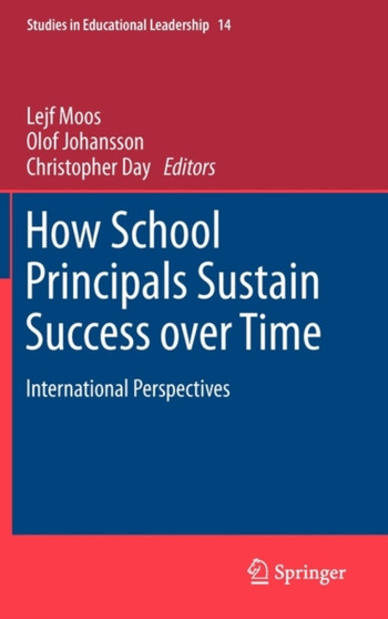 How School Principals Sustain Success over Time : International Perspectives : 14