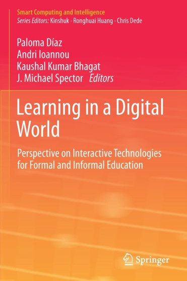 Learning in a Digital World : Perspective on Interactive Technologies for Formal and Informal Education
