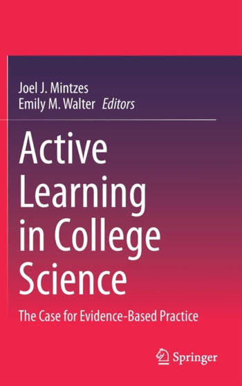 Active Learning in College Science : The Case for Evidence-Based Practice