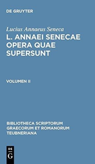 L. Annaei Senecae Opera Quae Supersunt : Volumen II