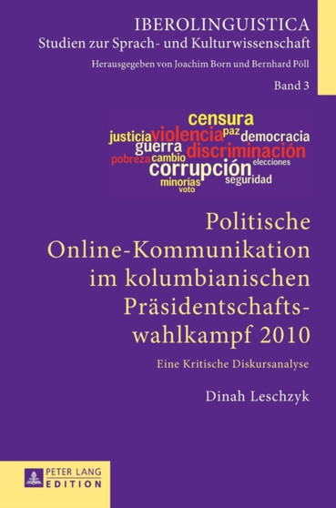 Politische Online-Kommunikation im kolumbianischen Praesidentschaftswahlkampf 2010 : Eine Kritische Diskursanalyse : 3