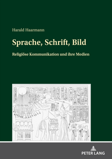 Sprache, Schrift, Bild : Religioese Kommunikation und ihre Medien Sprache, Schrift, Bild : Religioese Kommunikation und ihre Medien