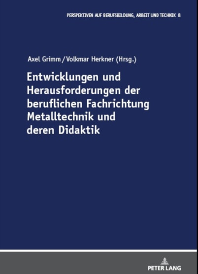 Entwicklungen und Herausforderungen der beruflichen Fachrichtung Metalltechnik und deren Didaktik : 8