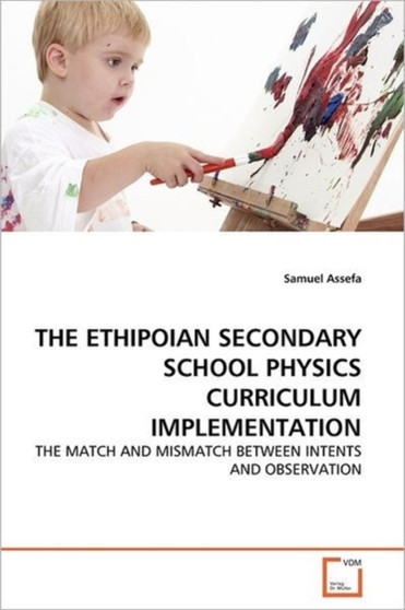 The Ethipoian Secondary School Physics Curriculum Implementation The Ethipoian Secondary School Physics Curriculum Implementation