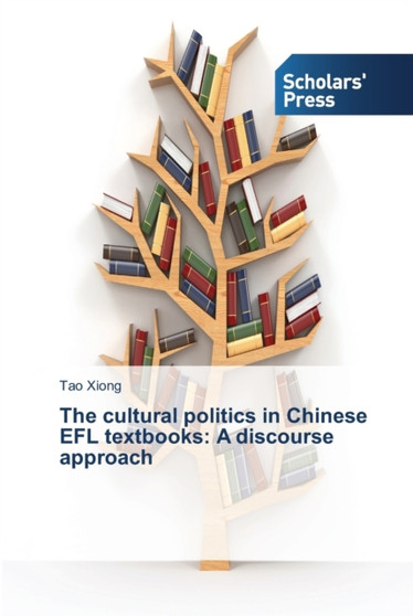 The cultural politics in Chinese EFL textbooks : A discourse approach