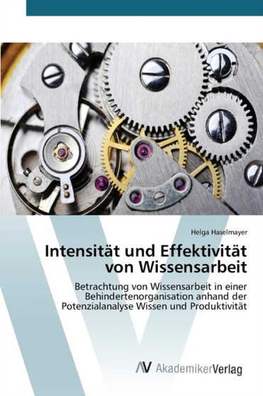 Intensitat und Effektivitat von Wissensarbeit