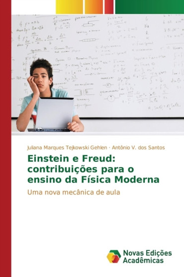 Einstein e Freud : contribuicoes para o ensino da Fisica Moderna